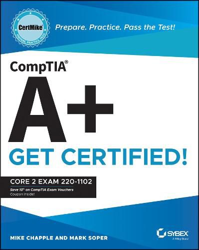 CompTIA A+ CertMike: Prepare. Practice. Pass the Test! Get Certified!: Core 2 Exam 220-1102