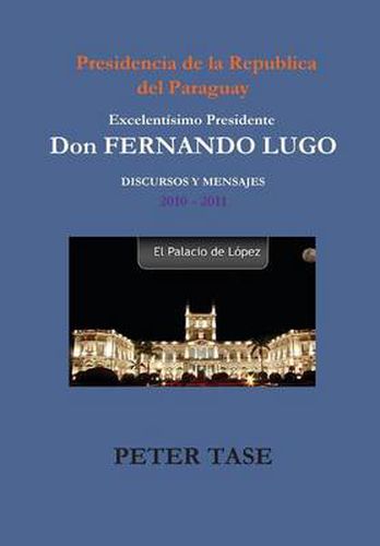 Cover image for "DISCURSOS Y MENSAJES" Excelentisimo Presidente DON FERNANDO LUGO