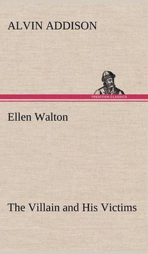 Ellen Walton The Villain and His Victims