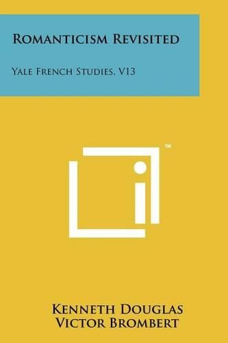 Cover image for Romanticism Revisited: Yale French Studies, V13