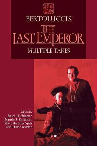 Bertolucci's  Last Emperor: Multiple Takes