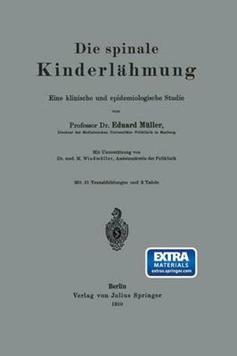 Die Spinale Kinderlahmung: Eine Klinische Und Epidemiologische Studie