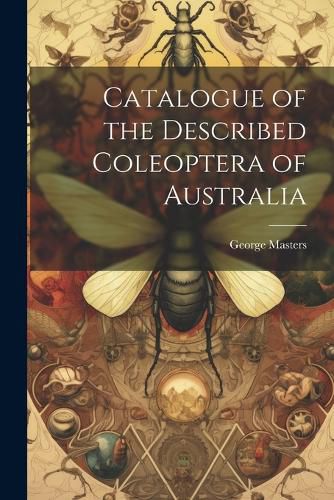 Cover image for Catalogue of the Described Coleoptera of Australia