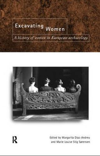 Cover image for Excavating Women: A History of Women in European Archaeology