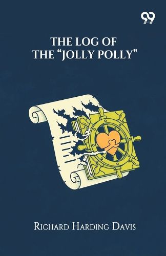 Cover image for The Log Of The "Jolly Polly"
