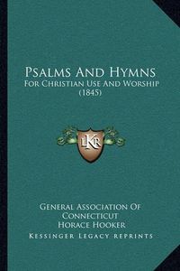 Cover image for Psalms and Hymns: For Christian Use and Worship (1845)