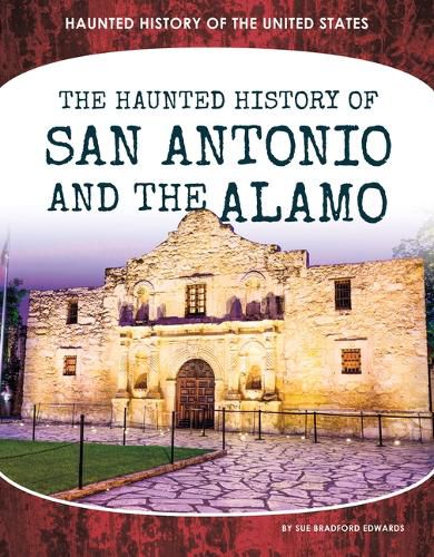 Cover image for Haunted History of San Antonio and the Alamo