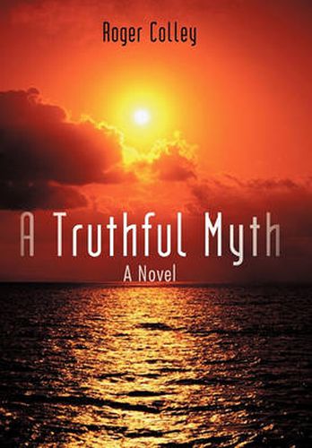 Cover image for A Truthful Myth: A Novel