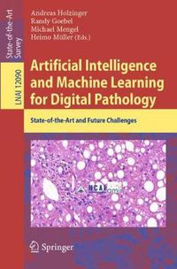 Cover image for Artificial Intelligence and Machine Learning for Digital Pathology: State-of-the-Art and Future Challenges