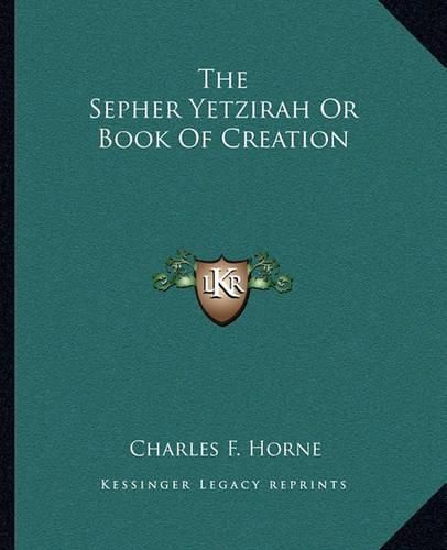 The Sepher Yetzirah or Book of Creation