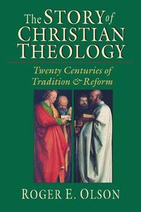 Cover image for The Story of Christian Theology: Twenty Centuries of Tradition Reform