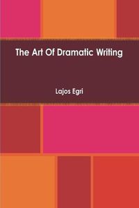Cover image for Art Of Dramatic Writing: Its Basis in the Creative Interpretation of Human Motives