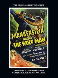 Cover image for Frankenstein Meets the Wolf Man: (Universal Filmscript Series, Vol. 5) (hardback)