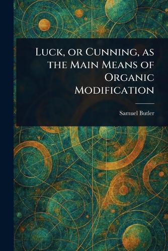 Cover image for Luck, or Cunning, as the Main Means of Organic Modification