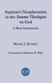 Cover image for Aquinas's Neoplatonism in the Summa Theologiae o - A Short Introduction