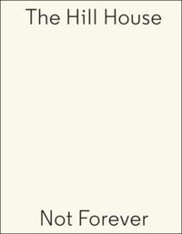 Cover image for Carmody Groarke / Charles Rennie Mackintosh: Hill House - Not Forever