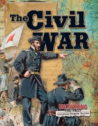 Cover image for The Civil War: Uncovering