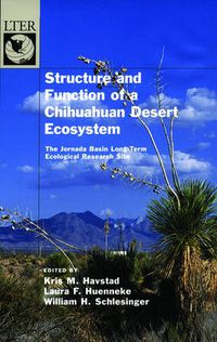 Cover image for Structure and Function of a Chihuahuan Desert Ecosystem: The Jornada Basin Long-Term Ecological Research Site