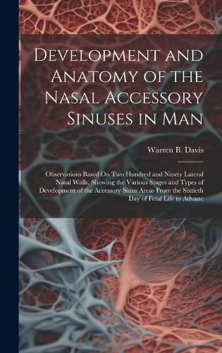 Cover image for Development and Anatomy of the Nasal Accessory Sinuses in Man