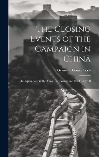 Cover image for The Closing Events of the Campaign in China