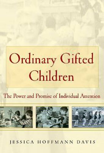 Cover image for Ordinary Gifted Children: The Power and Promise of Individual Attention