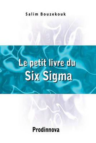 Cover image for Le Petit Livre Du Six Sigma