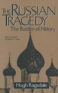 Cover image for The Russian Tragedy: The Burden of History: The Burden of History