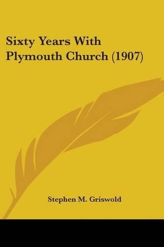 Cover image for Sixty Years with Plymouth Church (1907)