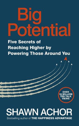 Cover image for Big Potential: Five Secrets of Reaching Higher by Powering Those Around You