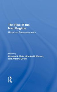 Cover image for The Rise Of The Nazi Regime: Historical Reassessments