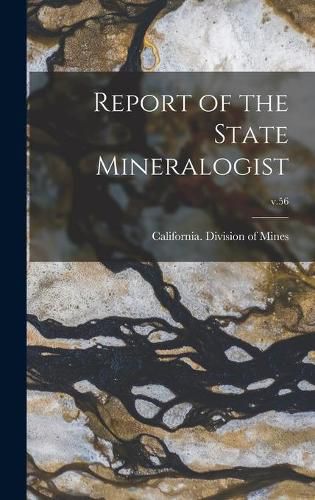 Cover image for Report of the State Mineralogist; v.56