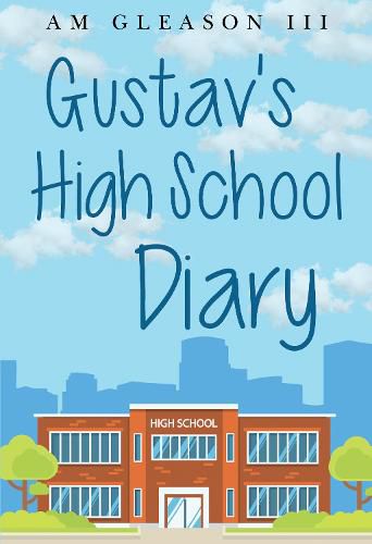 Cover image for Gustav's High School Diary