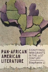 Cover image for Pan-African American Literature: Signifyin(g) Immigrants in the Twenty-First Century