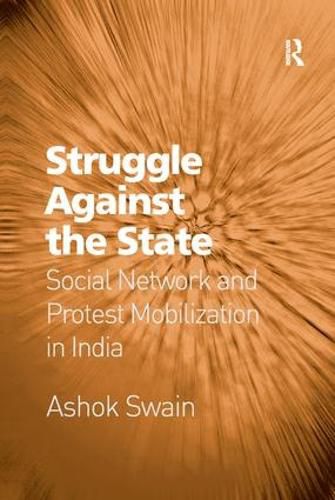 Cover image for Struggle Against the State: Social Network and Protest Mobilization in India