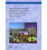 Cover image for Mainstreaming Building Energy Efficiency Codes in Developing Countries: Global Experiences and Lessons from Early Adopters