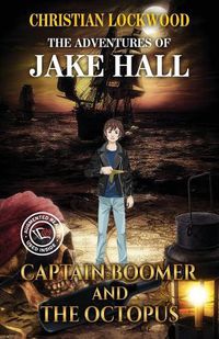 Cover image for The Adventures of Jake Hall: Captain Boomer and the Octopus