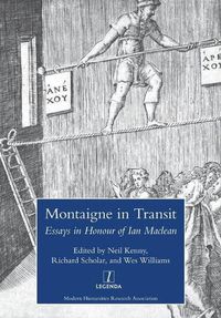 Cover image for Montaigne in Transit: Essays in Honour of Ian MacLean