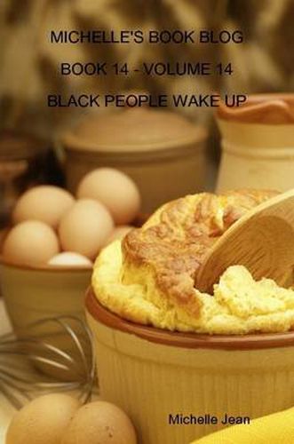 Cover image for Michelle's Book Blog - Book 14 - Volume 14 - Black People Wake Up