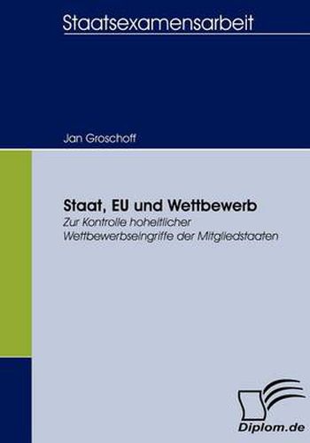 Cover image for Staat, EU und Wettbewerb: Zur Kontrolle hoheitlicher Wettbewerbseingriffe der Mitgliedstaaten