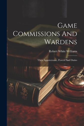 Game Commissions And Wardens