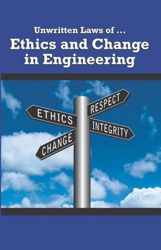 Unwritten Laws of Ethics and Change in Engineering