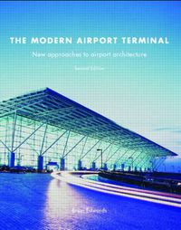 Cover image for The Modern Airport Terminal: New Approaches to Airport Architecture