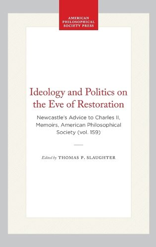 Cover image for Ideology and Politics on the Eve of Restoration: Newcastle's Advice to Charles II