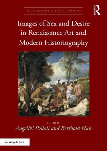 Cover image for Images of Sex and Desire in Renaissance Art and Modern Historiography