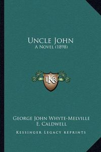 Cover image for Uncle John: A Novel (1898)