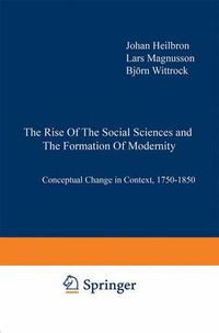 Cover image for The Rise of the Social Sciences and the Formation of Modernity: Conceptual Change in Context, 1750-1850