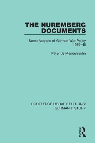 Cover image for The Nuremberg Documents: Some Aspects of German War Policy 1939-45