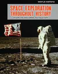 Cover image for Space Exploration Throughout History: From Telescopes to Tourism