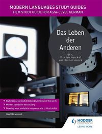 Cover image for Modern Languages Study Guides: Das Leben der Anderen: Film Study Guide for AS/A-level German