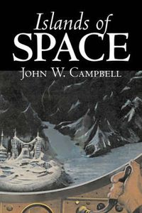 Cover image for Islands of Space by John W. Campbell, Science Fiction, Adventure